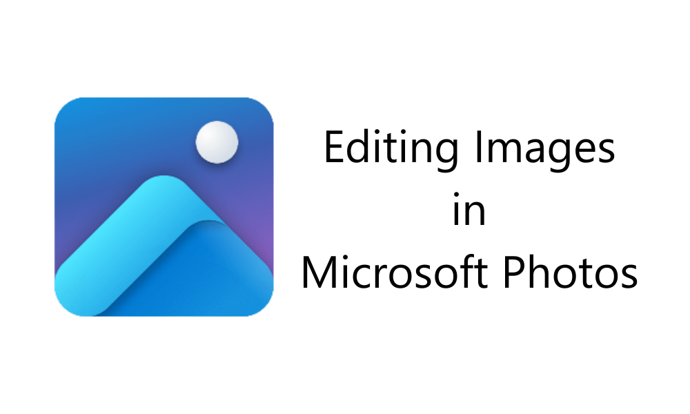 Microsoft Photos app icon with text Editing images in Microsoft Photos